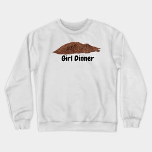 Girl Dinner Meme Mulch Funny Viral Weird Ironic Crewneck Sweatshirt